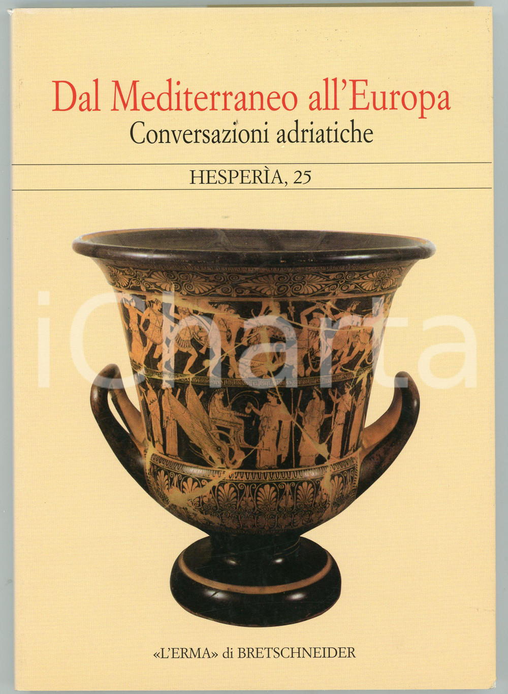 2010 Elisabetta GOVI Dal Mediterraneo all'Europa HESPERIA *Erma di Bretschneider Brossura editoriale, copertina flessibile con sovraccoperta illustrata.PAGINE: 199EDITORE: L'Erma di BretschneiderCOLLANA: Hesper&igrave;a 25 - Studi sulla grecit&agrave; di Occidente FAIR/discreto lievi gualciture al margine superiore della sovraccoperta Formato: 17x24 cm originale e autentica 1