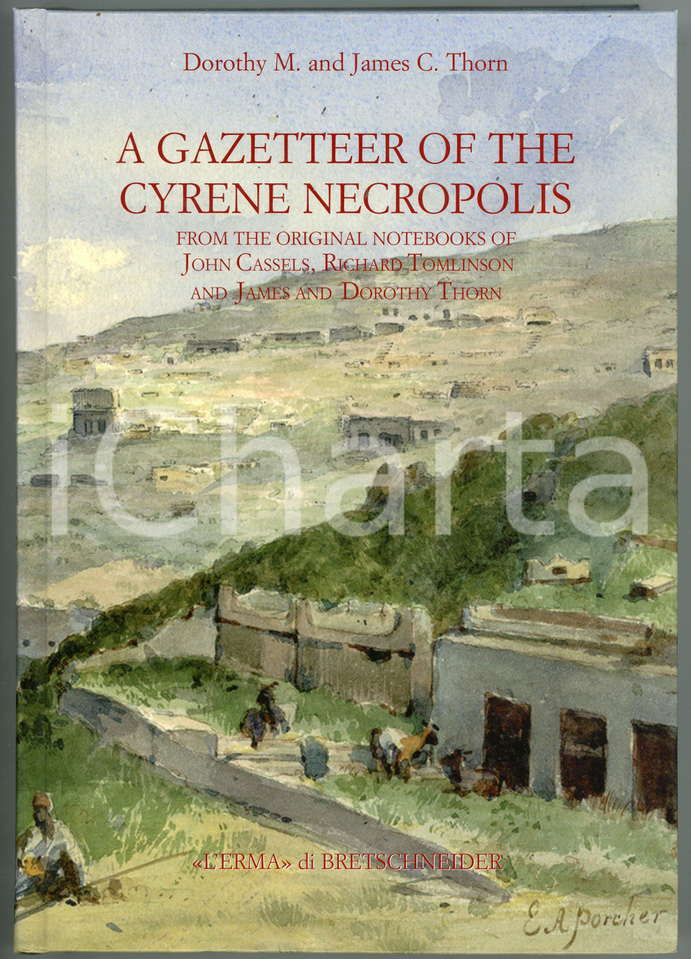 2009 Dorothy THORN James COPLAND THORN A gazetteer of the Cyrene Necropolis
