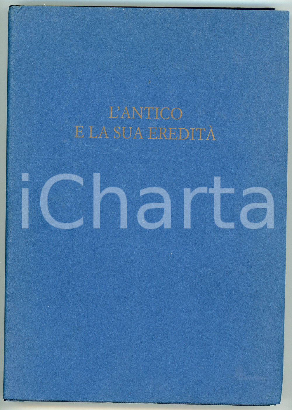 2004 Ugo CRISCUOLO L'antico e la sua eredità - Studi in onore di Antonio GARZYA