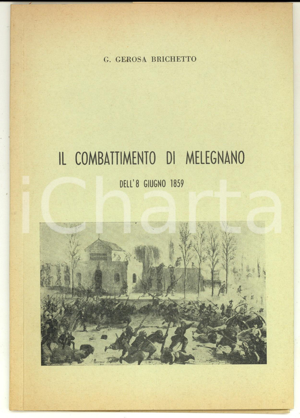 Libro, pubblicazione d epoca 1973 Giuseppe GEROSA BRICHETTO Il combattimento di Melegnano dell 8 giugno 1859 1