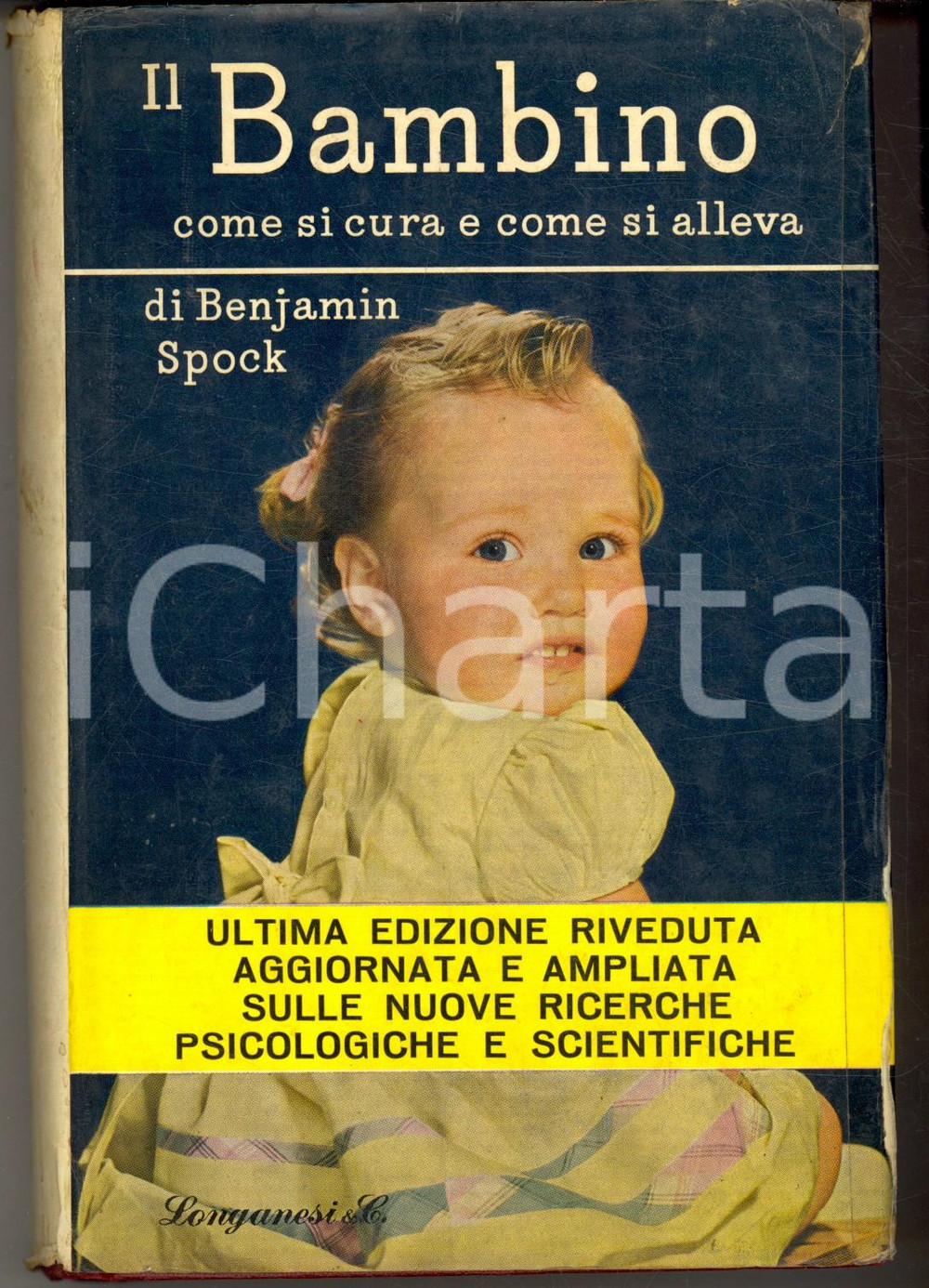 Libro, pubblicazione d epoca 1966 Benjamin SPOCK Il bambino: come si cura e come si alleva  LONGANESI 1