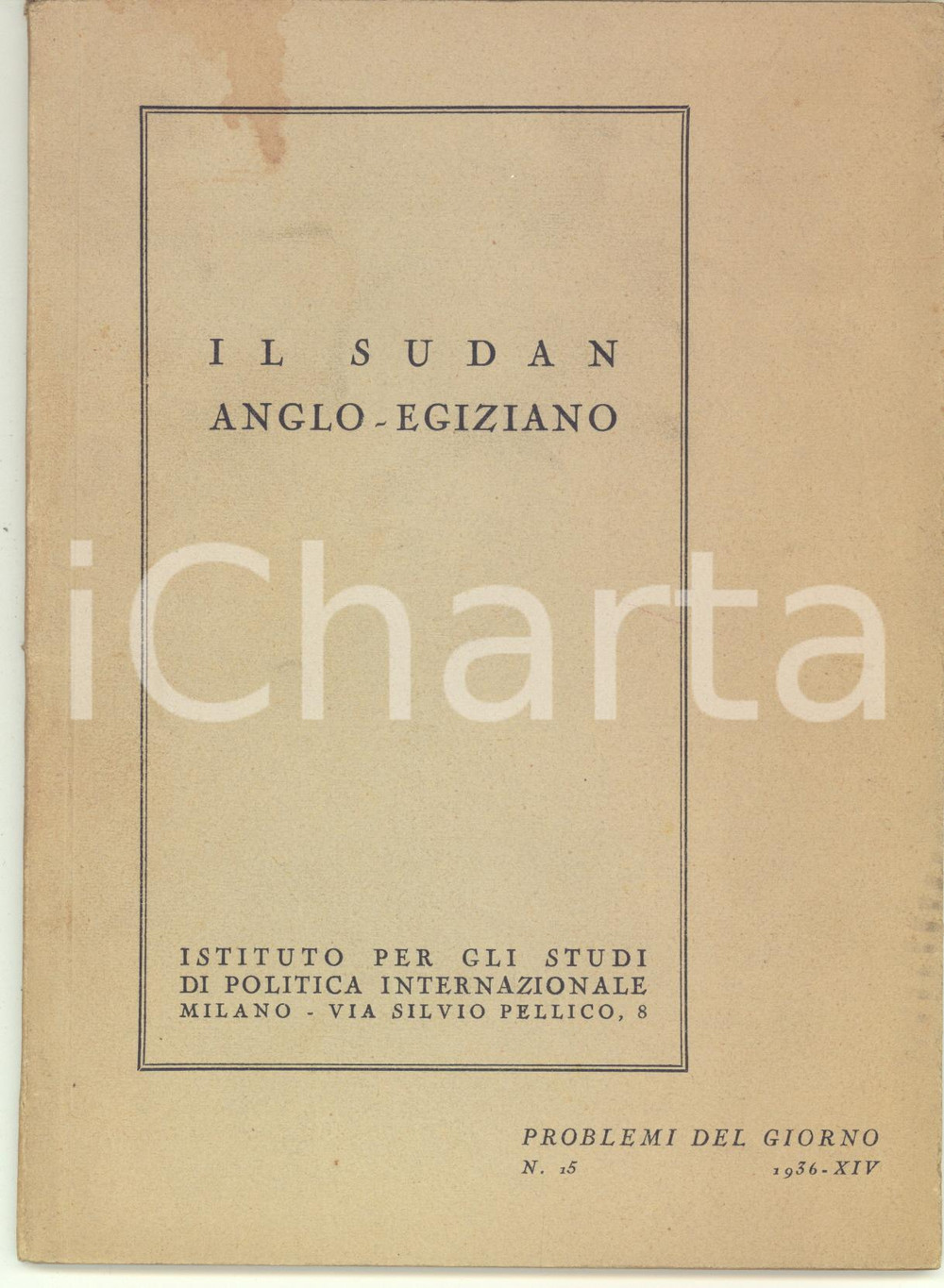 Libro, pubblicazione d epoca 1936 PROBLEMI DEL GIORNO Il Sudan angloegiziano  Anno XIV nÂ° 15  48 pp. 1