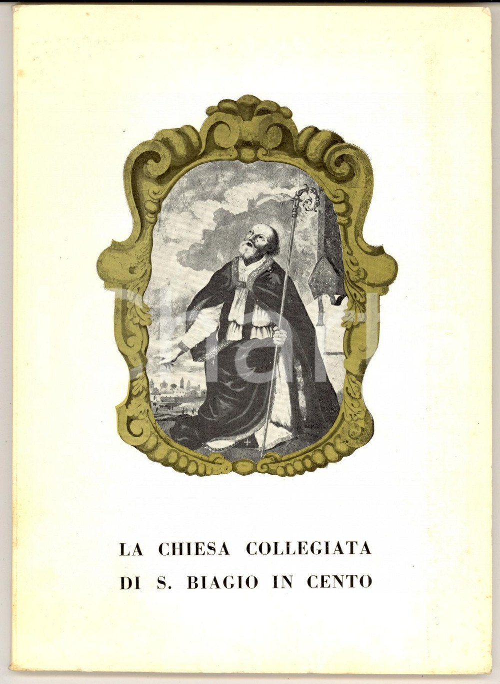 Libro, pubblicazione d epoca 1964 CENTO La chiesa collegiata di S. BIAGIO nel II centenario  ILLUSTRATO 1
