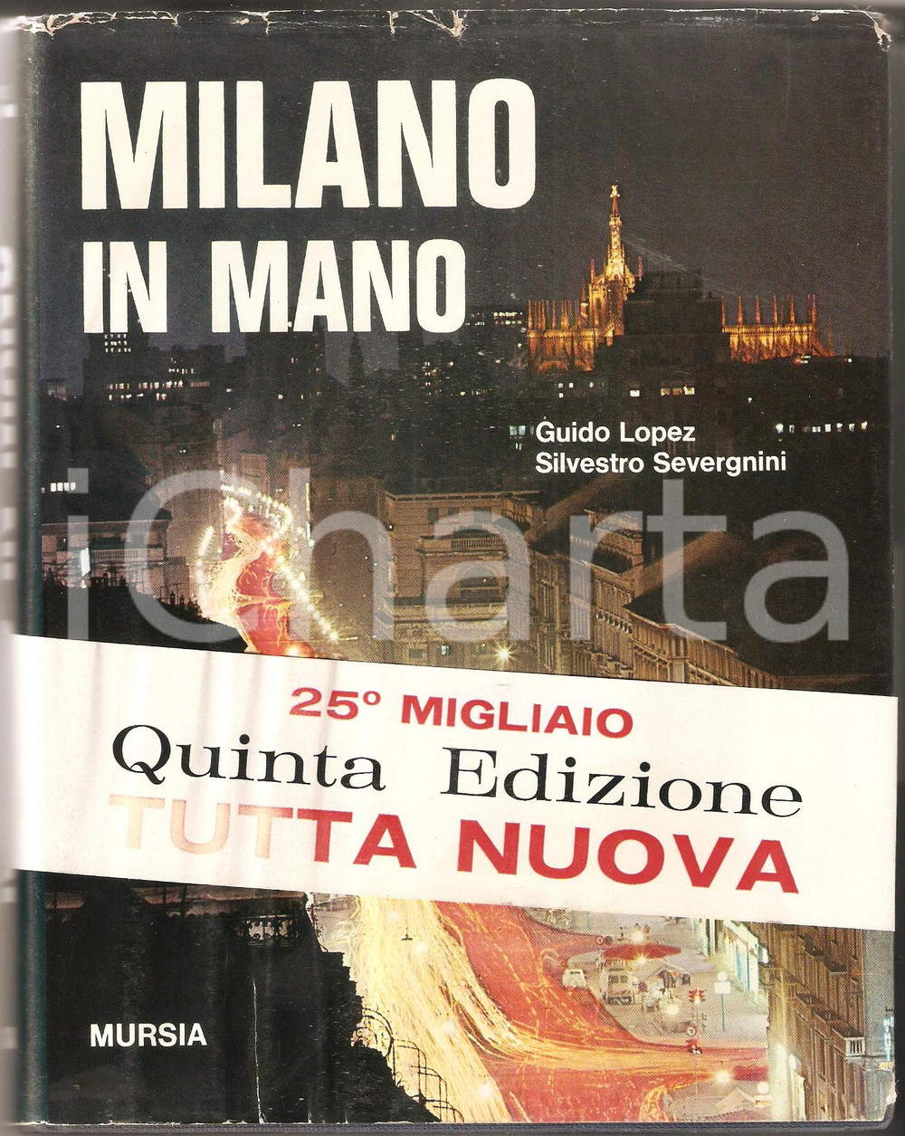 1968 Guido LOPEZ Silvestro SEVERGINI Milano in mano *Ed, MURSIA - QUINTA EDIZIONE