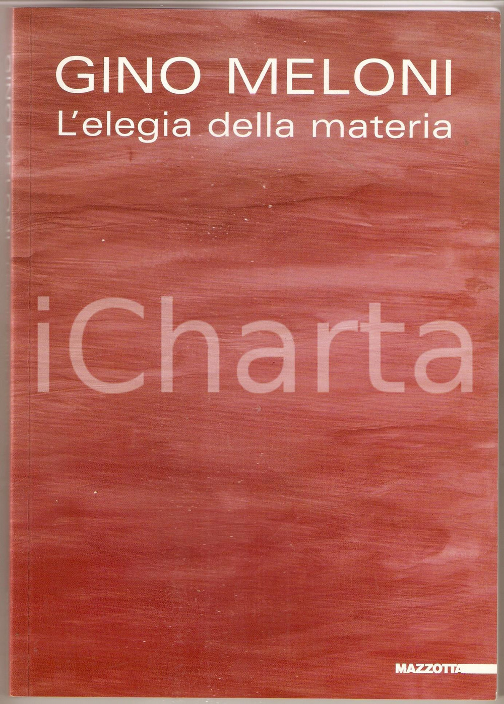 2002 SAN DONATO MILANESE Gino MELONI Elegia della materia *Catalogo MAZZOTTA