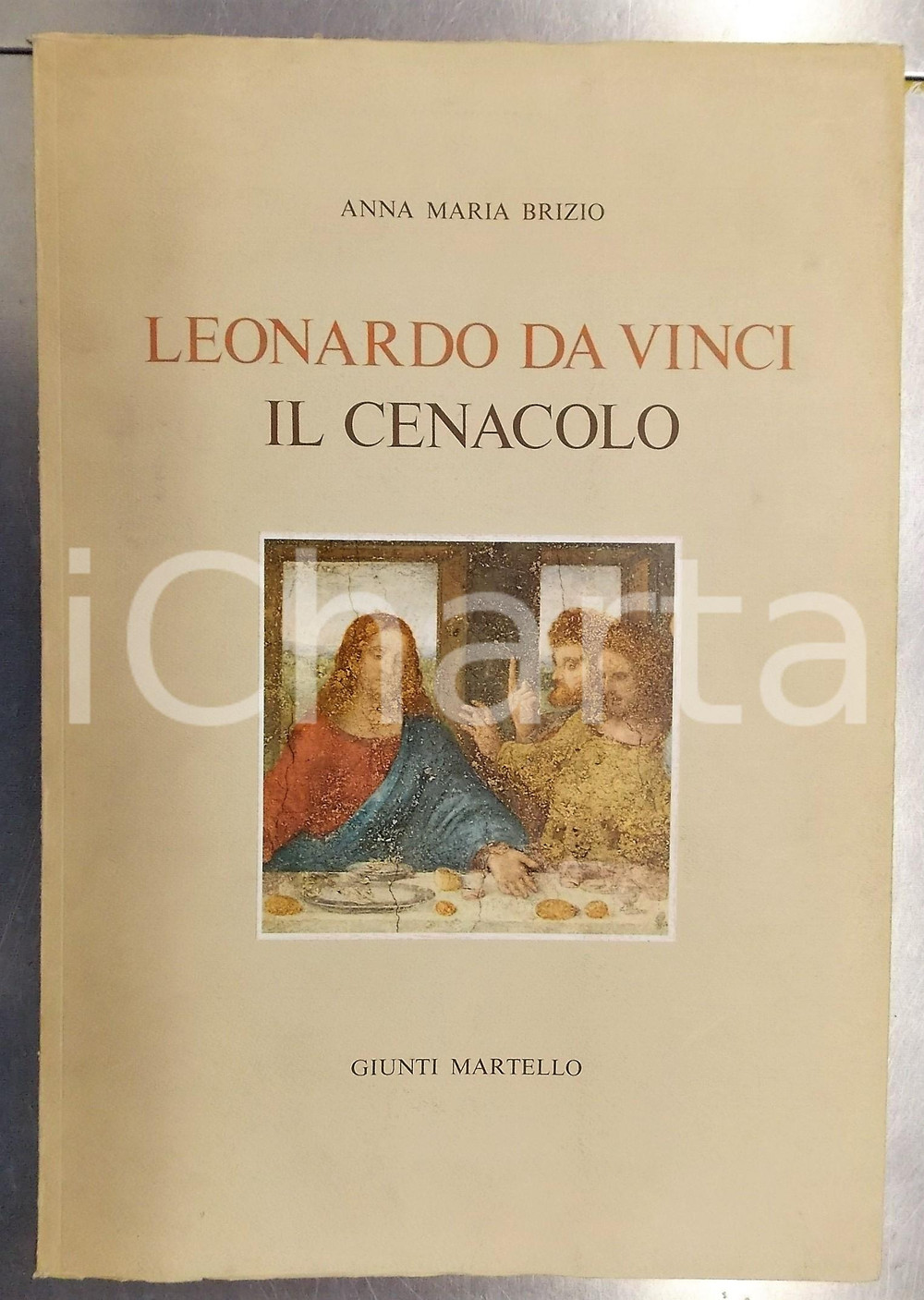 Libro, pubblicazione d epoca 1983 Anna Maria BRIZIO Leonardo Da Vinci / Il Cenacolo Ed. GIUNTI MARTELLO 1