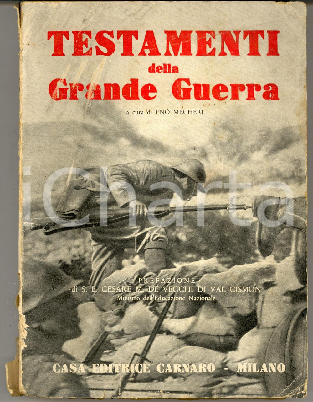 1936 Eno MECHERI Testamenti della Grande GuerraM - Ed. CARNARO DANNEGGIATO Brossura editoriale, con copertina illustrata.Prefazione di Cesare Maria De Vecchi di Val Cismon.CONDIZIONI:  VERY POOR (buone condizioni interne, ma mancanza evidente al dorso, con alcune macchie in copertina)PAGINE: 284EDITORE: Casa Editrice Carnaro - Milano     originale e autentica 1