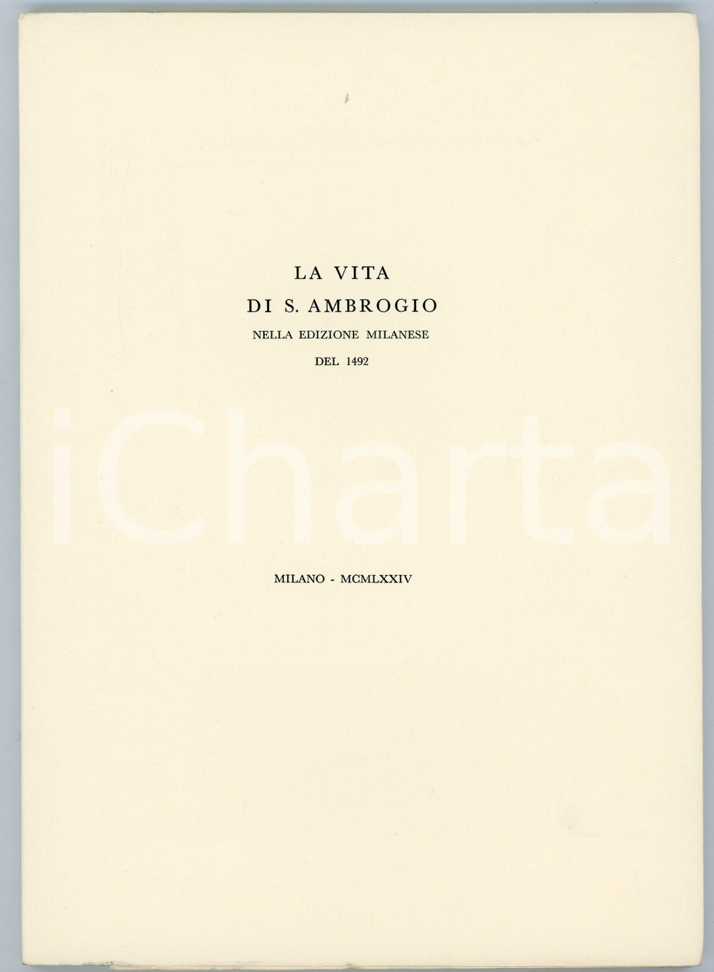1974 Vita di Sant'Ambrogio nella edizione milanese del 1492 - Tip. ALLEGRETTI