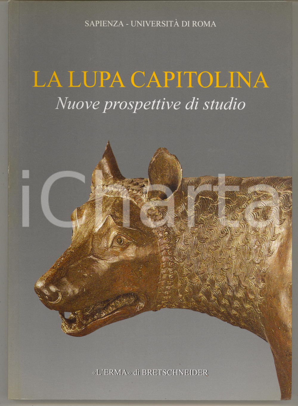 2010 Gilda BARTOLONI La Lupa Capitolina *L'Erma di Bretschneider
