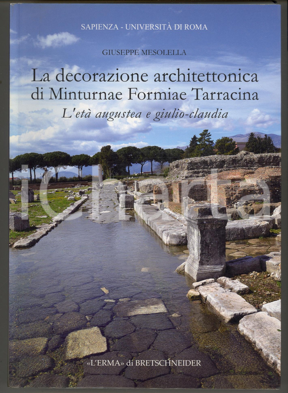 Libro, pubblicazione d epoca 2012 Giuseppe MESOLELLA Decorazione architettonica Minturnae Formiae Tarracina 5 1