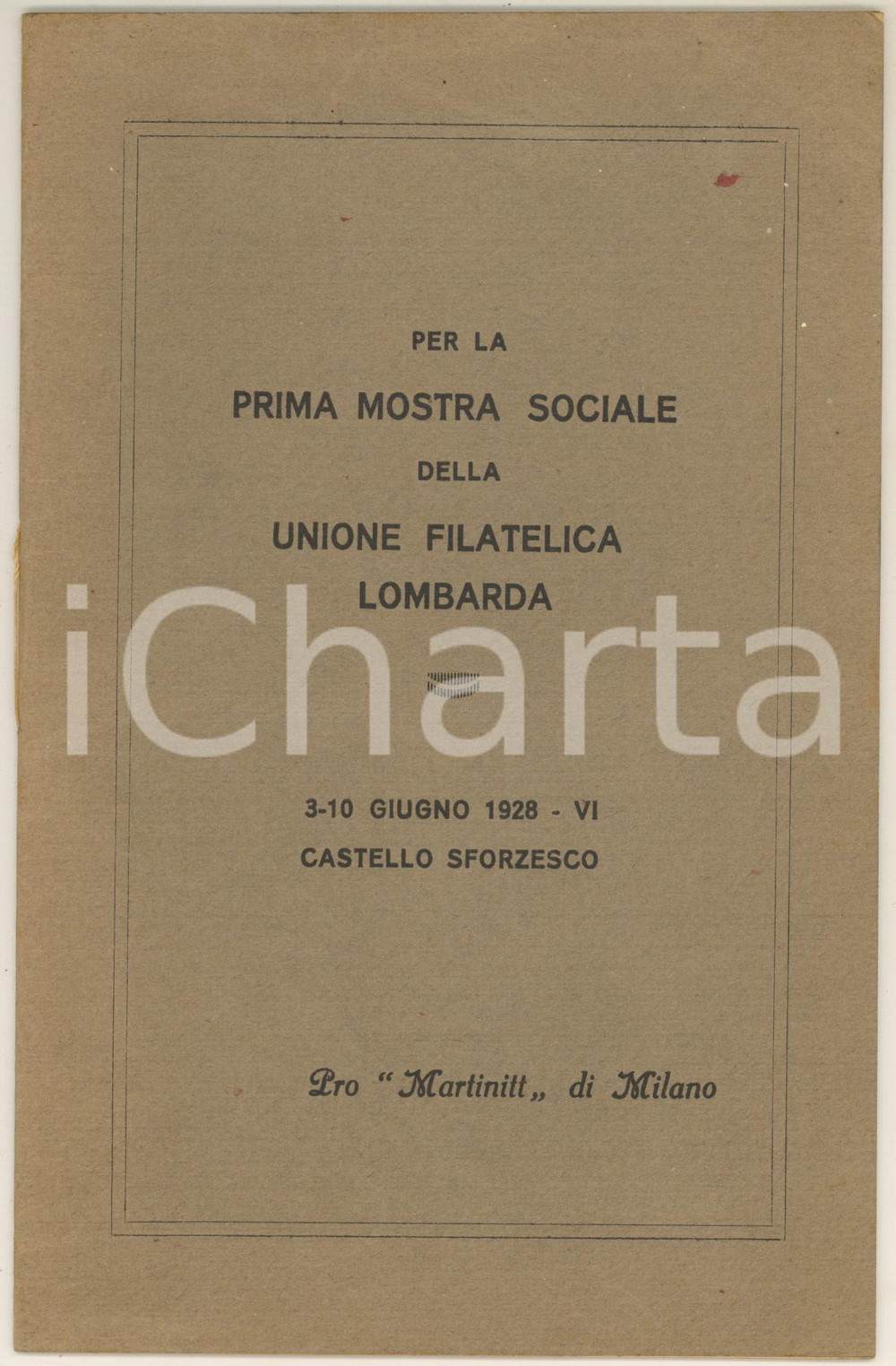 1928 MILANO Castello Sforzesco - 1^ Mostra Unione Filatelica Lombarda *17 pp.