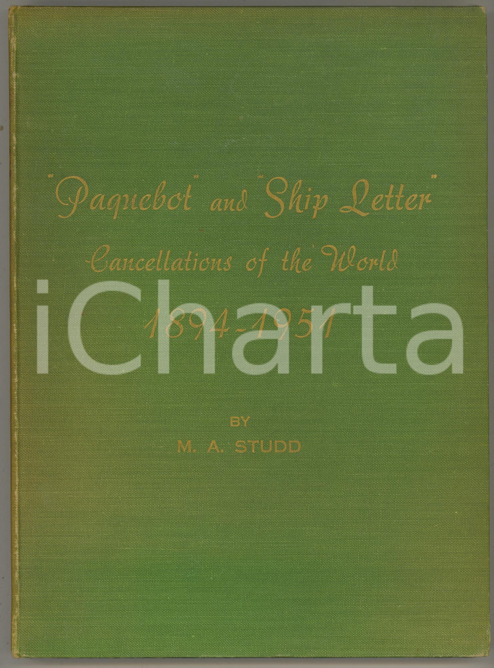 Libro, pubblicazione d epoca 1953 M. A. STUDD Paquebot and Ship Letter  Cancellations of the World 18941951 1