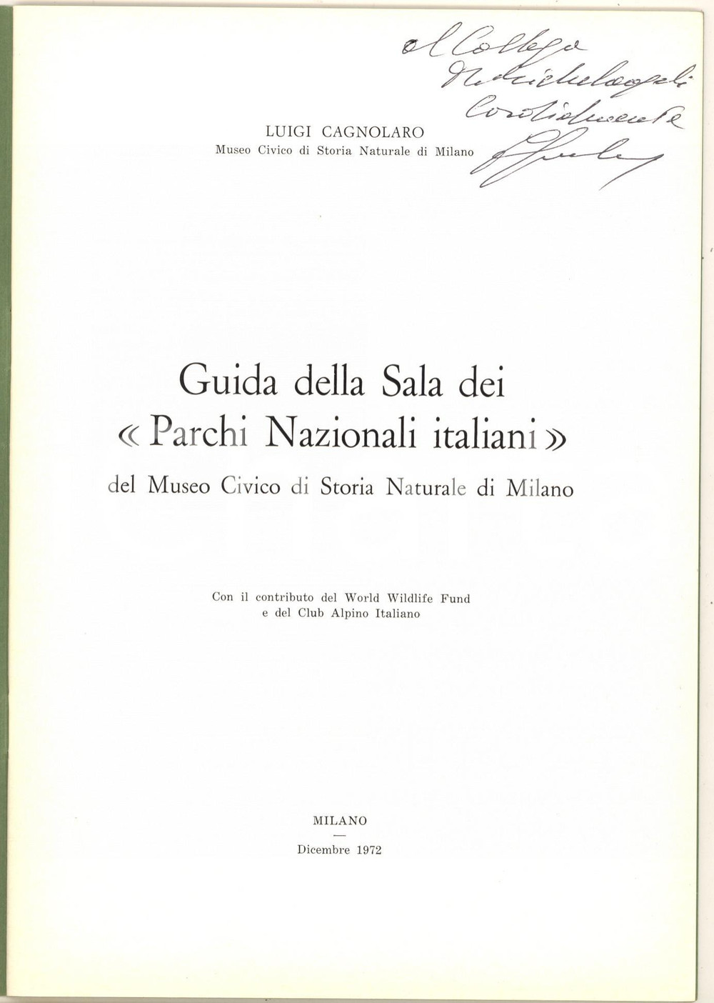 Libro, pubblicazione d epoca 1972 MILANO Luigi CAGNOLARO Guida della Sala dei Parchi Nazionali AUTOGRAFO 1