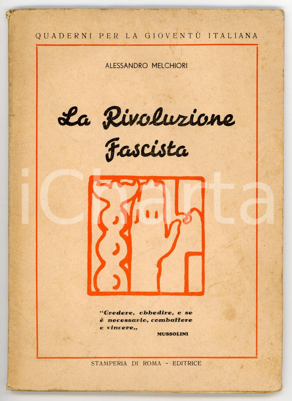 Libro, pubblicazione d epoca 1933 Alessandro MELCHIORI La rivoluzione fascista  Quaderni gioventÃ¹ italiana 1