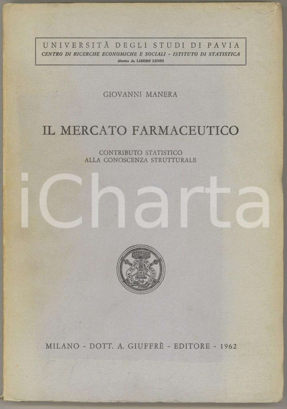 1962 Università di PAVIA - Giovanni MANERA Il mercato farmaceutico *Ed. GIUFFRE'