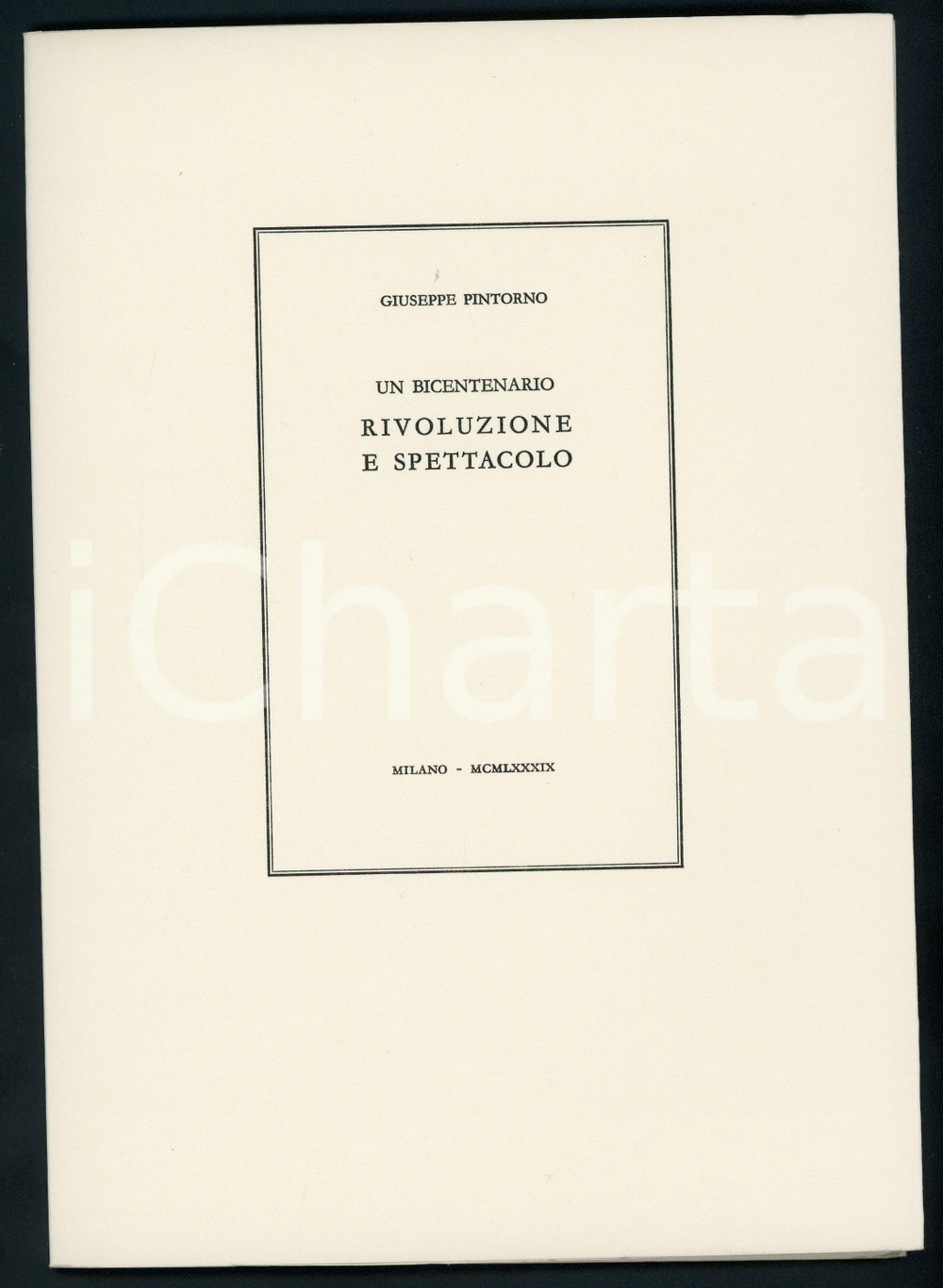 1989 Giuseppe PINTORNO Un bicentenario: rivoluzione e spettacolo - Ed. CAMPI (1)