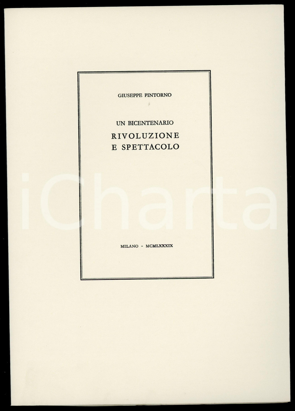1989 Giuseppe PINTORNO Un bicentenario: rivoluzione e spettacolo - Ed. CAMPI (3)