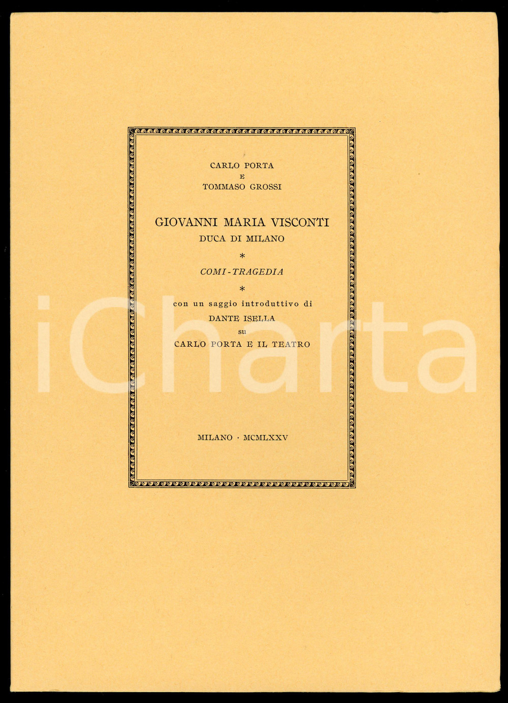 1975 Carlo PORTA Tommaso GROSSI Giovanni Maria Visconti Duca di Milano CAMPI