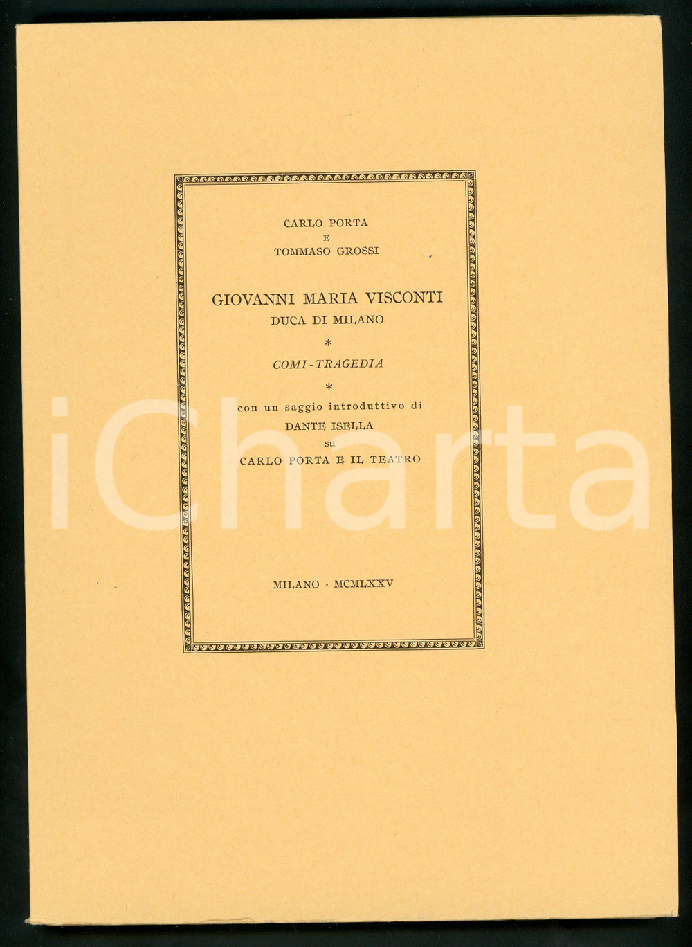 1975 Carlo PORTA Tommaso GROSSI Giovanni Maria Visconti Duca di Milano CAMPI 1
