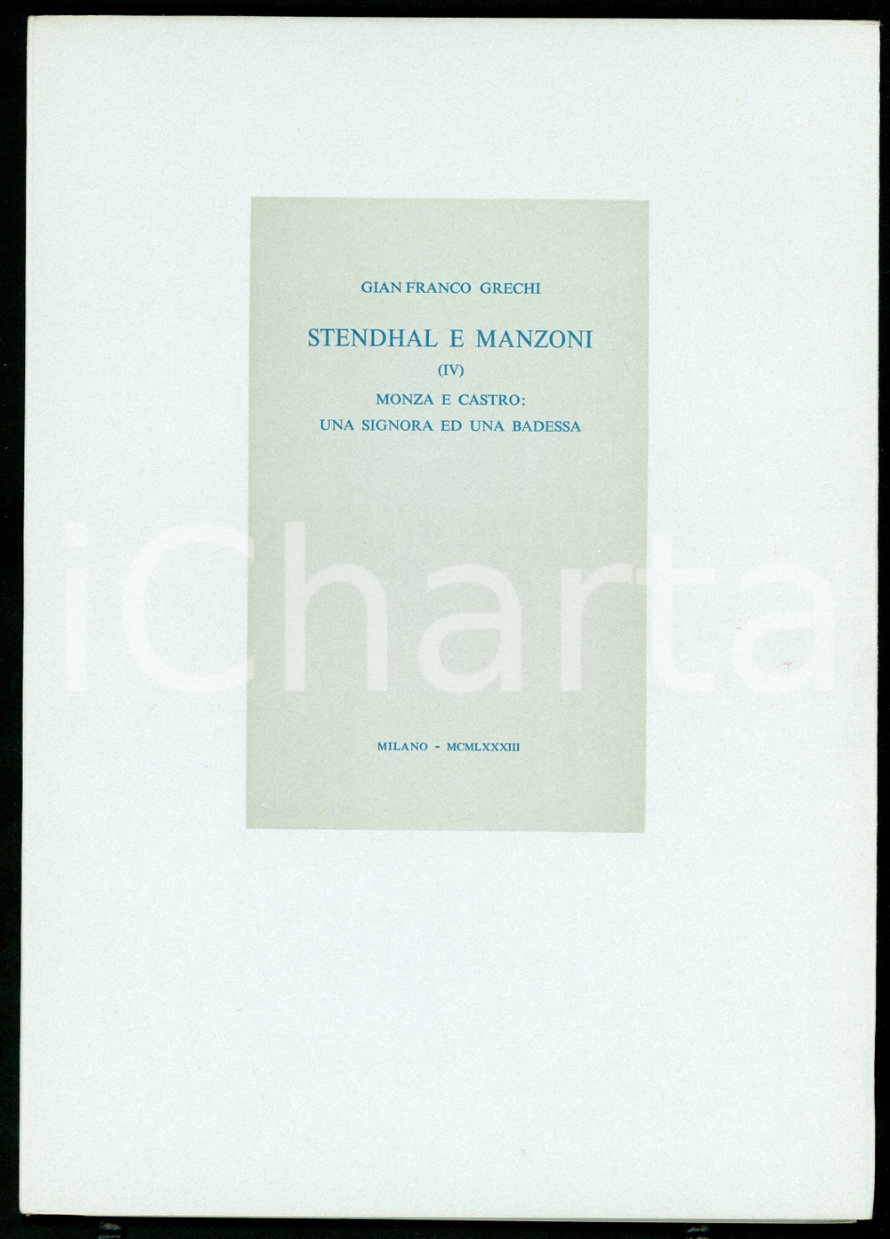 1983 Gianfranco GRECHI Stendhal e Manzoni IV - Monza e Castro - Tip. CAMPI (1)
