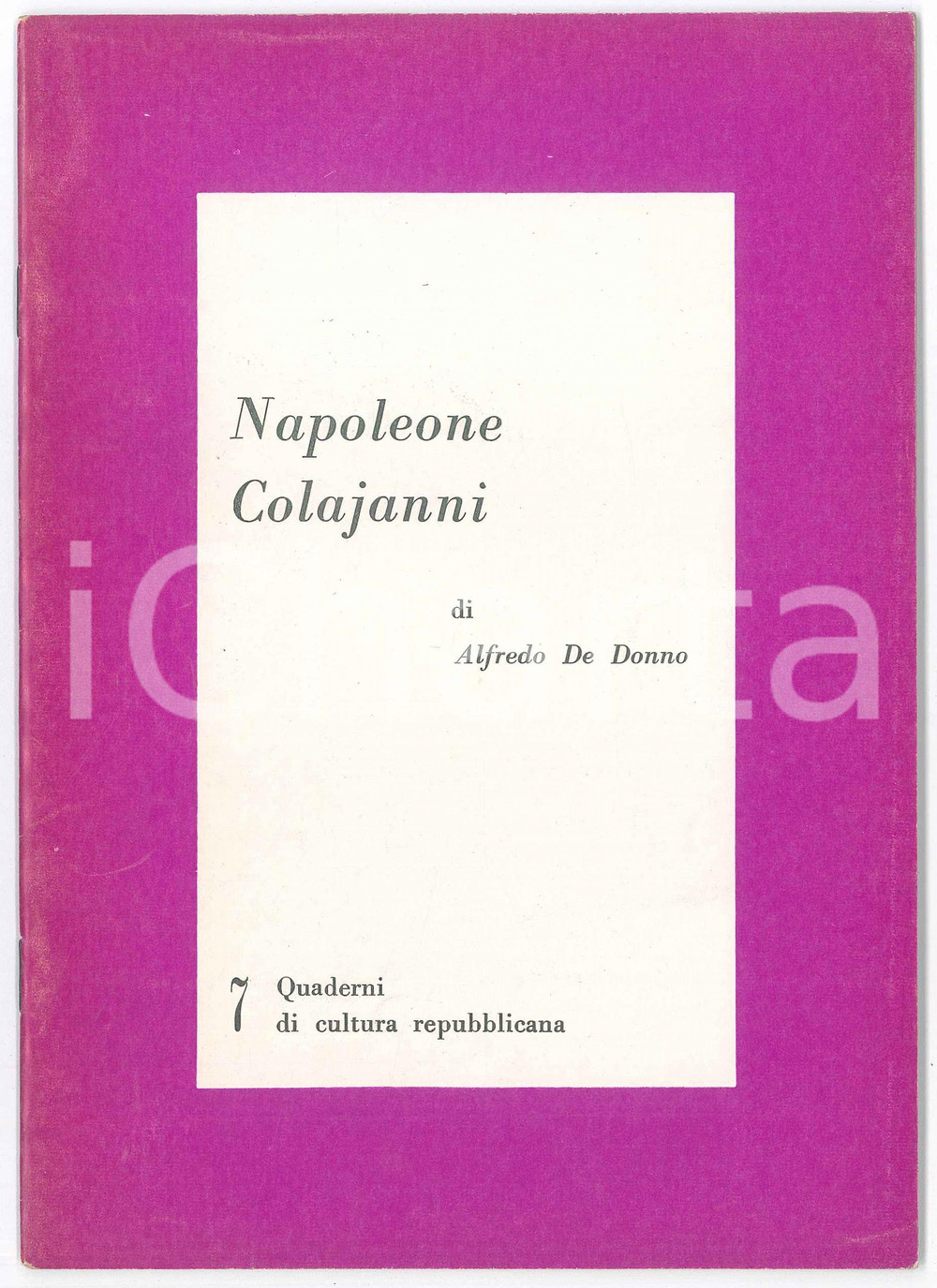 Libro, pubblicazione d epoca 1963 PRI Alfredo DE DONNO  Napoleone Colajanni Quaderni cultura repubblicana 1