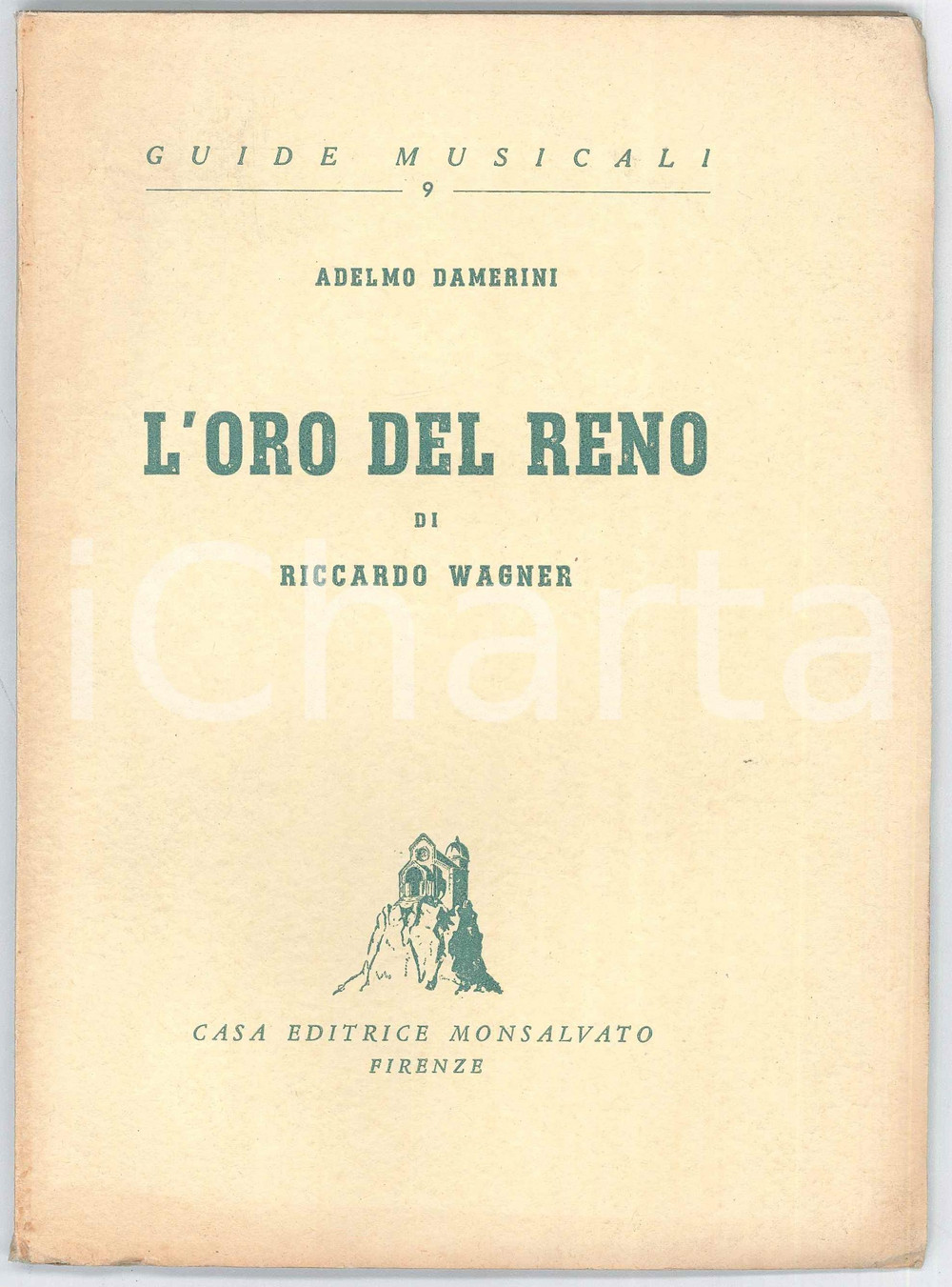 Libro, pubblicazione d epoca 1944 Adelmo DAMERINI L oro del Reno di Riccardo Wagner Guide Musicali 1