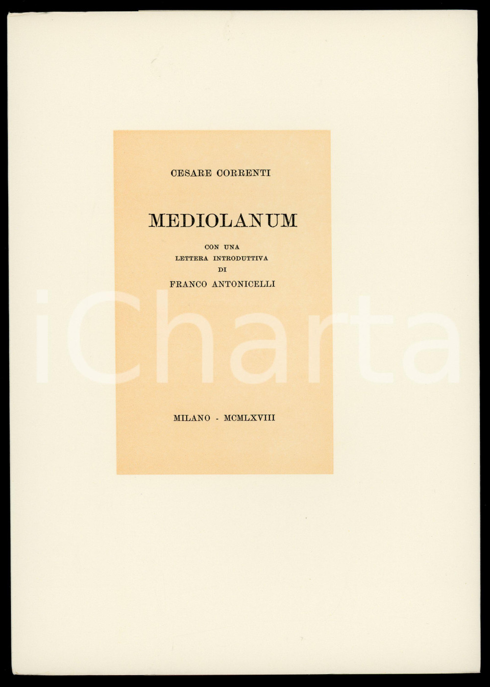 1968 Cesare CORRENTI Mediolanum - Con una lettera di Franco ANTONICELLI Campi 3