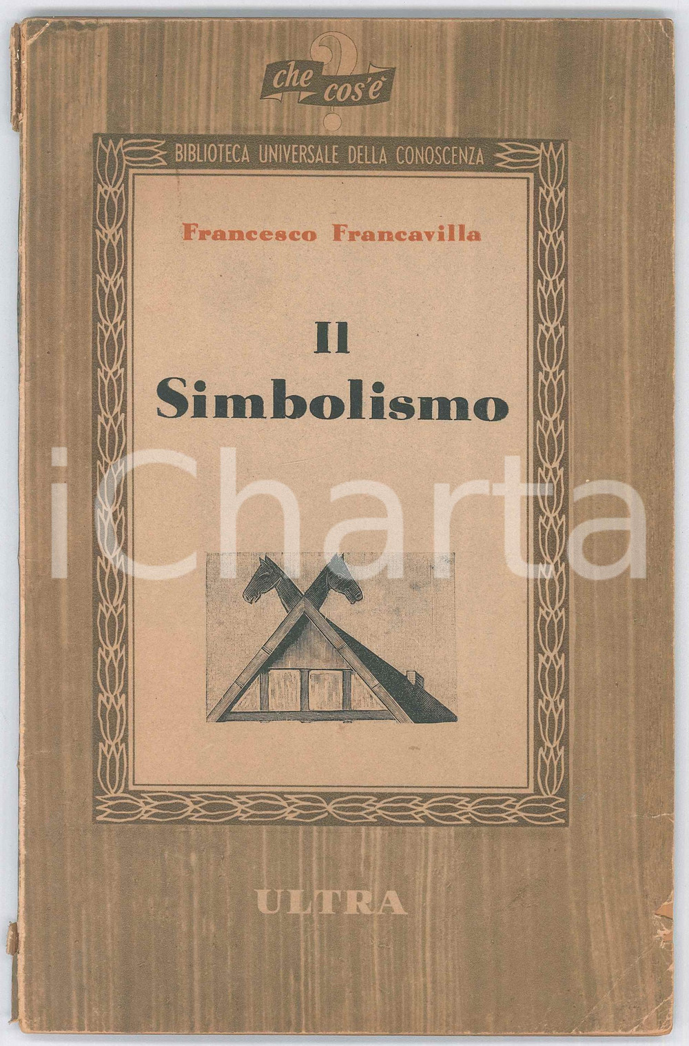 Libro, pubblicazione d epoca 1944 Francesco FRANCAVILLA Il simbolismo  Ed. ULTRA 67 pp. 1