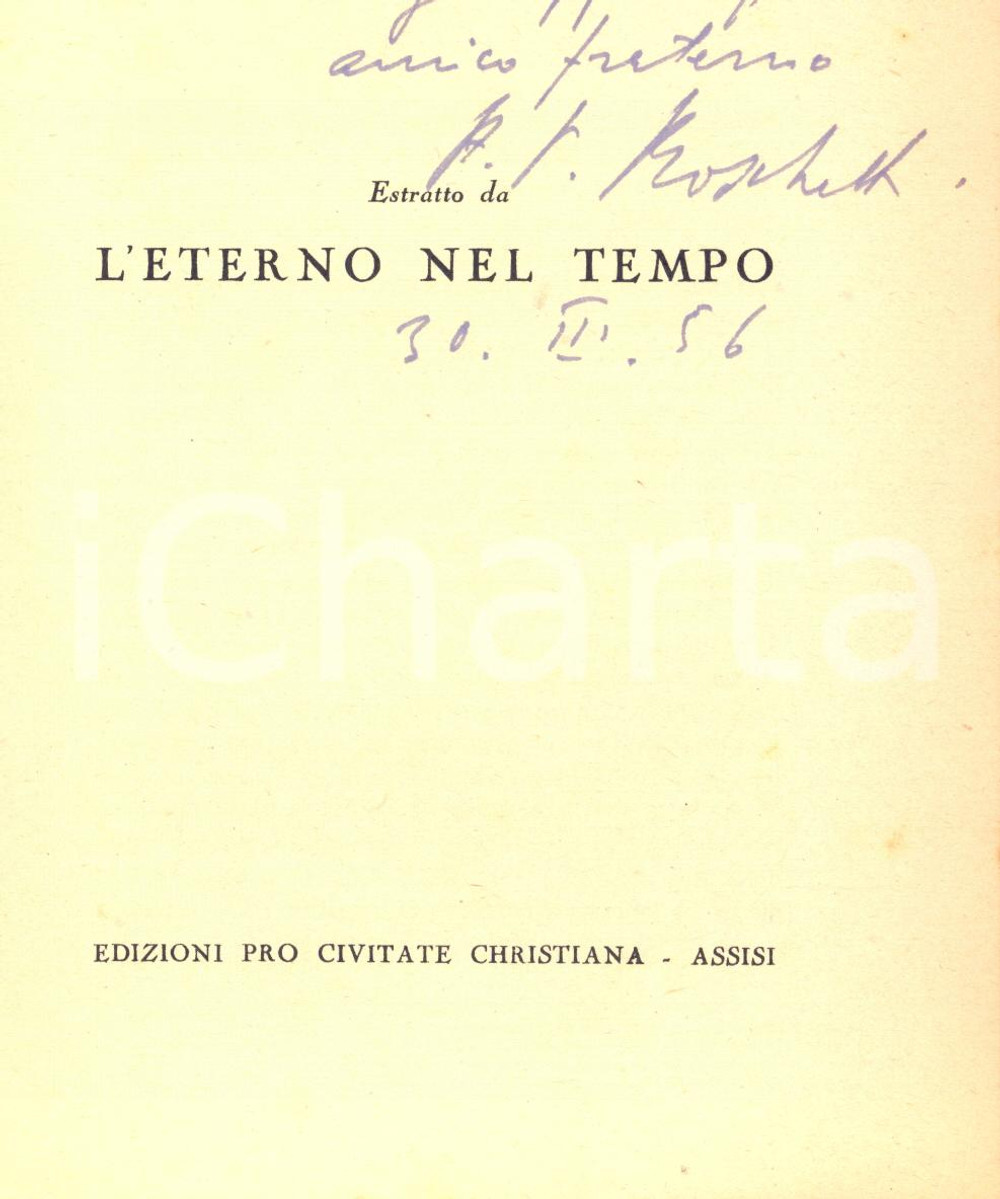 Libro, pubblicazione d epoca 1956 Andrea Mario MOSCHETTI L eterno nel tempo  Estratto  Invio autografo 1
