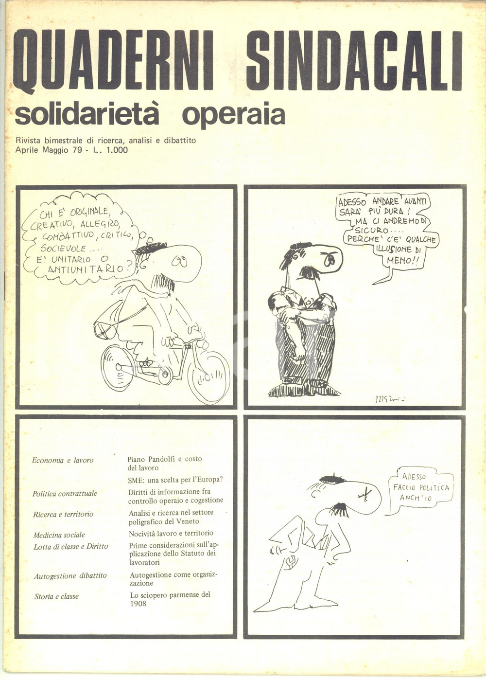 1979 Quaderni Sindacali - SOLIDARIETA' OPERAIA Piano Pandolfi - Rivista Rivista sindacale.PAGINE: 35FORMATO: 21x30 cmCONDIZIONI: FAIR (buone condizioni interne, ingiallimenti in copertina e lievi gualciture)    originale e autentica 1