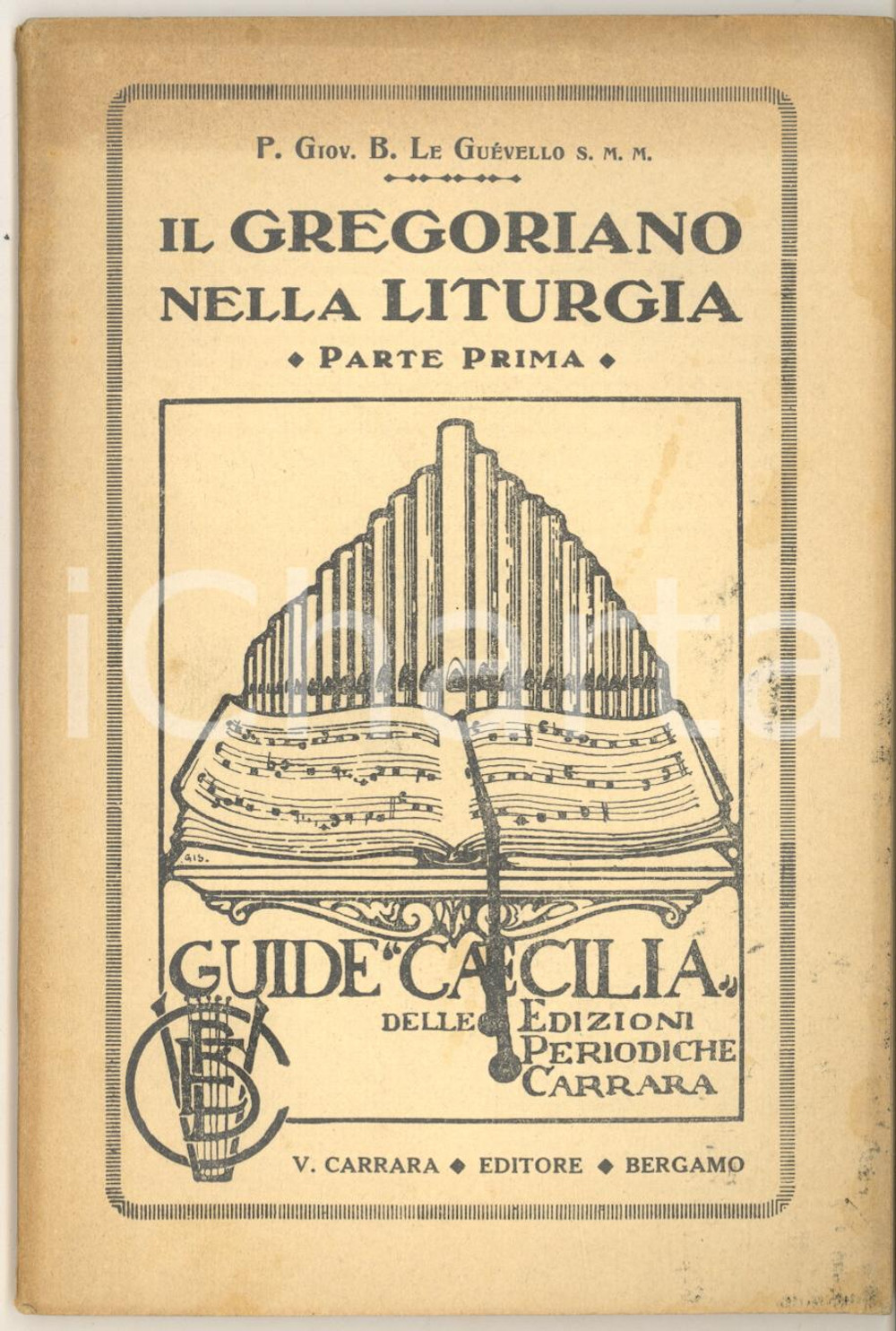 Libro, pubblicazione d epoca 1924 Giovanni Battista LE GUEVELLO Il gregoriano nella liturgia  Parte prima 1