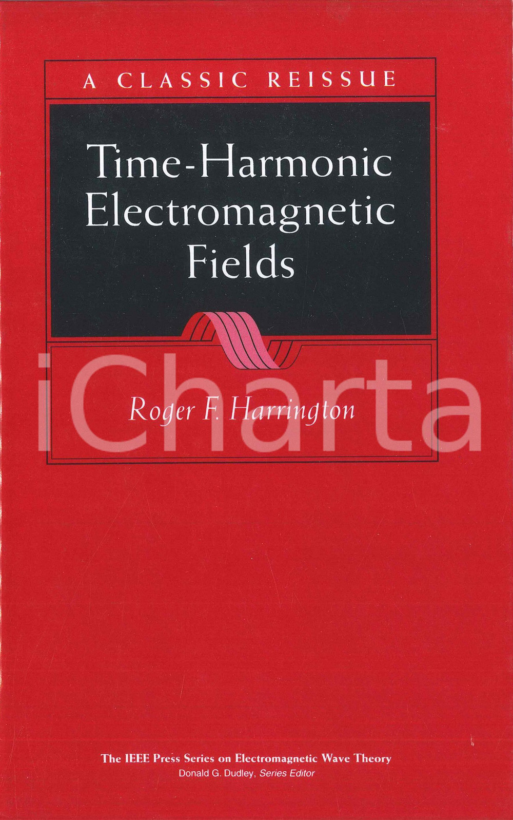 2001 Roger F. HARRINGTON Time-harmonic electromagnetic fields IEEE Press series