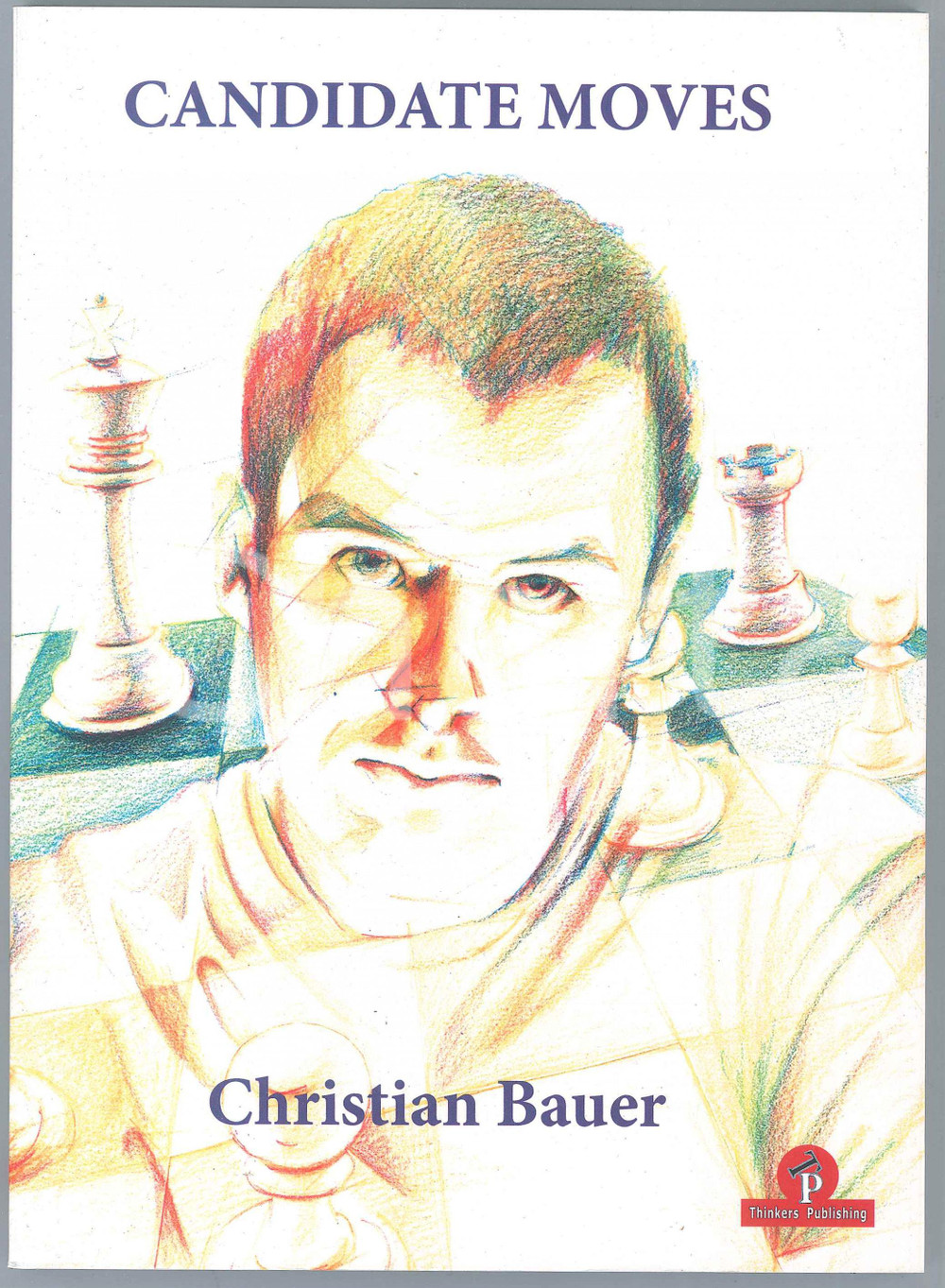 2018 Christian BAUER Candidate Moves A Grandmaster's Method