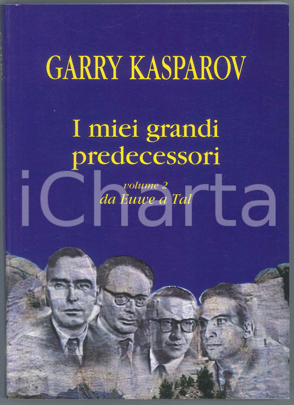 2004 Garry KASPAROV I Miei Grandi Predecessori Volume 2 Da Euwe a Tal