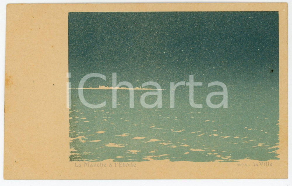 Cartolina originale da collezione 1900 ca LA MARCHE Ã€ L Ã‰TOILE La Ville  11 Tableau  Carte postale ILLUSTRÃ‰E FP 1