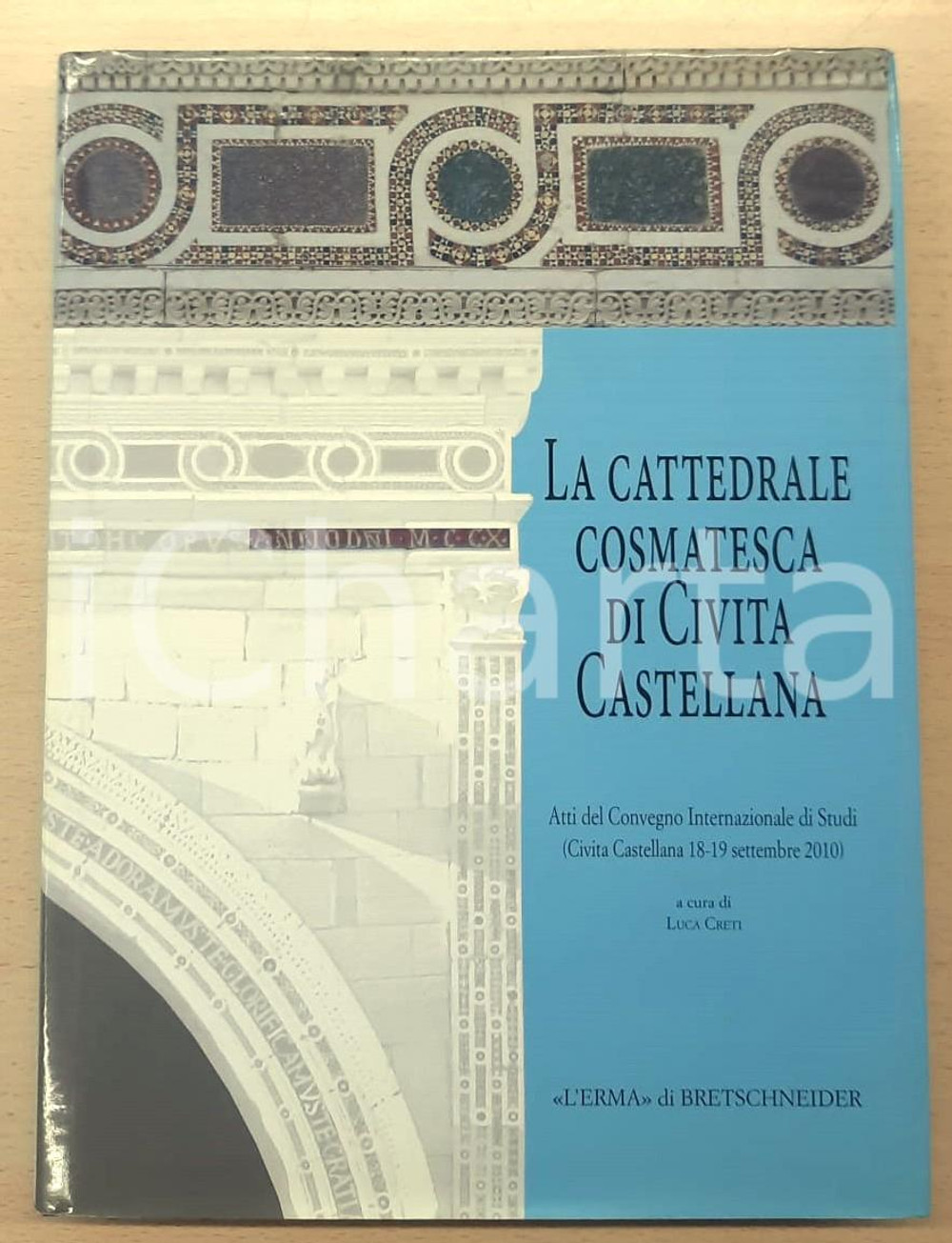 2012 L. CRETI Cattedrale cosmatesca di Civita Castellana *Erma di Bretschneider Copertina cartonata con sovraccoperta.Atti del Convegno Internazionale di Studi (Civita Castellana 18-19 settembre 2010), a cura di Luca Creti.PAGINE:  400, 285 ill. b/nEDITORE: L'Erma di Bretschneider GOOD/buono  Formato: 23x30 cm originale e autentica 1