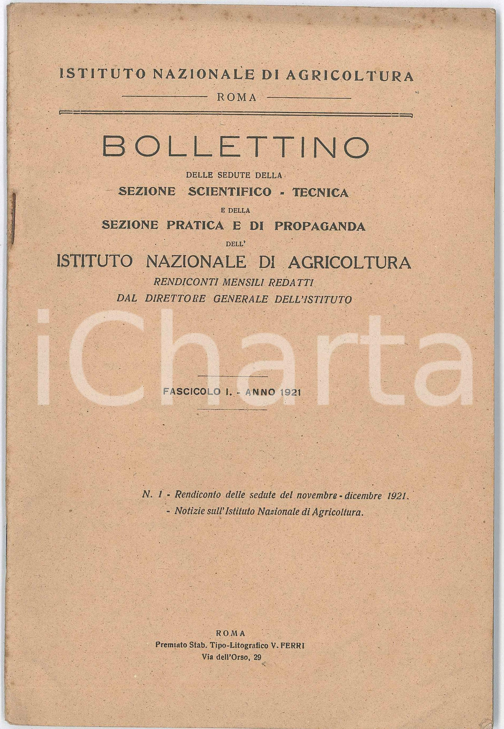 1921 ROMA Istituto Nazionale Agricoltura - Resoconto inaugurazione - Bollettino Bollettino d'epoca, fasc. I, anno 1921, contenente il resoconto della cerimonia inaugurale e la relazione del prof. Vittorio Peglion.CONDIZIONI:  F (buone condizioni interne, ma piegature al lato superiore che interessano tutto il fascicolo; tracce di umidit&agrave; in copertina) PAGINE: 63       originale e autentica 1
