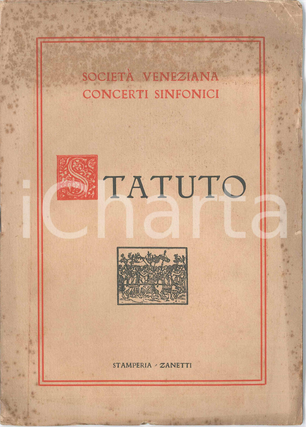 1926 VENEZIA SocietÃ  Veneziana per i concerti sinfonici - Statuto 15 pp. Pubblicazione d'epoca, con copertina in cartoncino.CONDIZIONI: P (buone condizioni interne, ma piegature e fioriture in copertina)EDITORE: Stamperia Zanetti - VeneziaPAGINE: 15FORMATO: 17x24 cm    originale e autentica 1