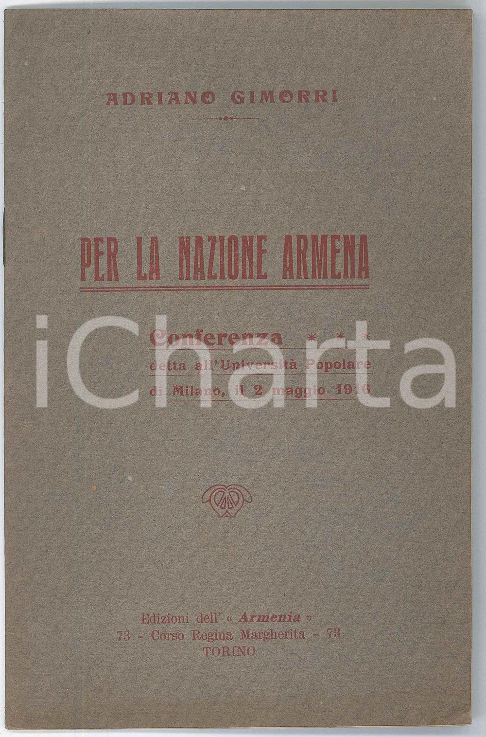 1916 Adriano GIMORRI Per la Nazione Armena - Conferenza - Invio AUTOGRAFO Pubblicazione d'epoca, con invio autografo all'interno.PAGINE: 31EDIZIONI: Edizioni dell'Armenia - Torino GOOD/buono  Formato: 12x19 cm originale e autentica 1