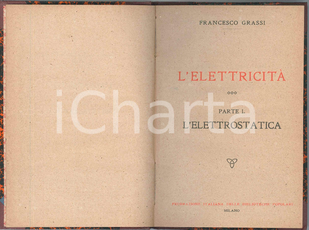 Libro, pubblicazione d epoca 1910 ca Francesco GRASSI Elettricità Parte 1 elettrostatica BIBLIOTECHE POPOLARI 1