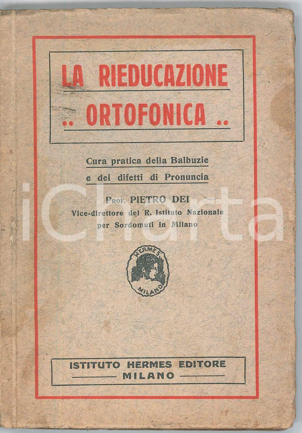 1929 Pietro DEI Rieducazione ortofonica - Cura delle balbuzie - Istituto HERMES Pubblicazione d'epoca.EDITORE: Istituto Hermes Editore - MilanoPAGINE: 113 FAIR/discreto Gualciture e macchie in copertina, profondo strappo al margine sinistro della quarta di copertina Formato: 12x17 cm originale e autentica 1