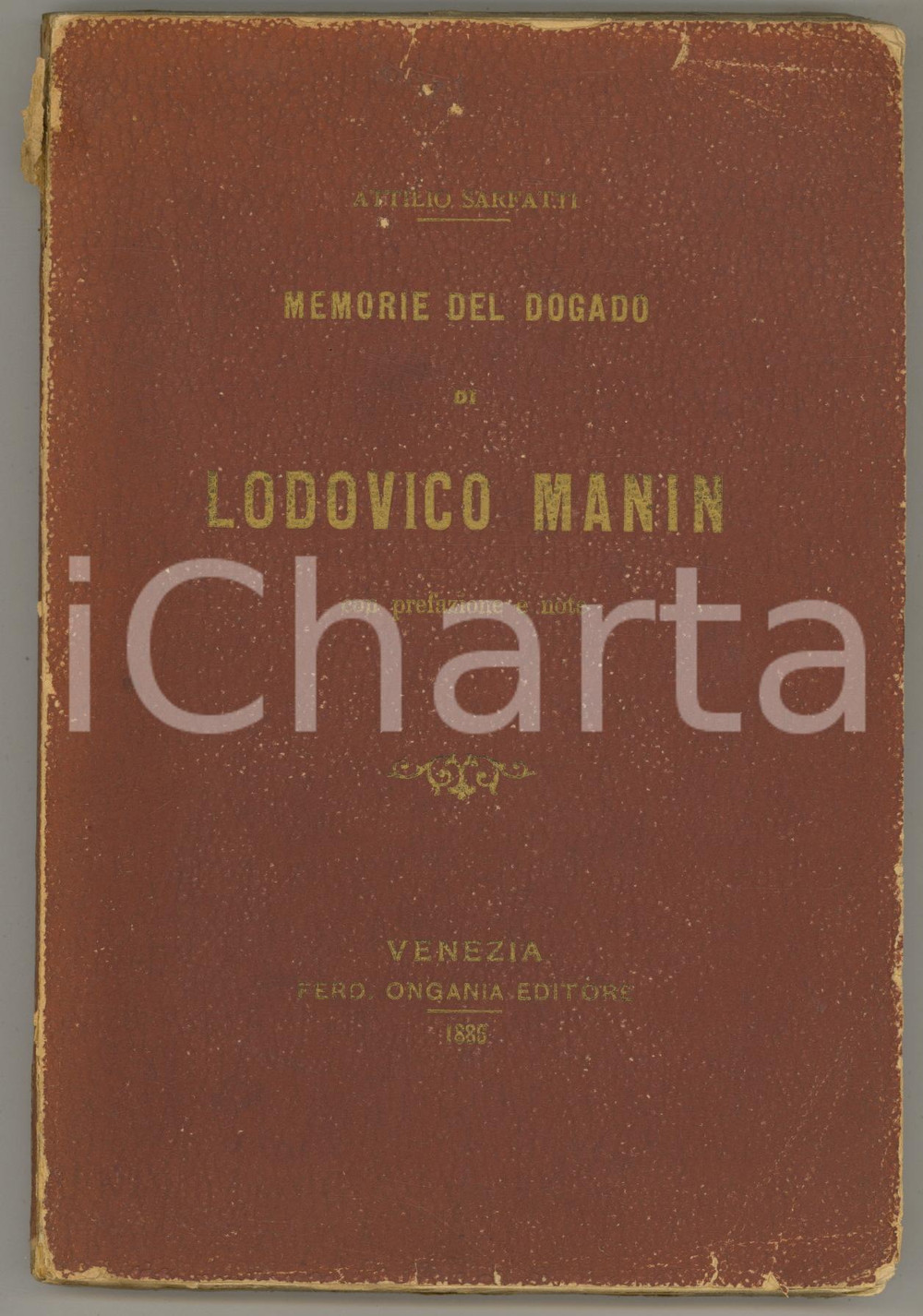 Libro, pubblicazione d epoca 1886 VENEZIA Attilio SARFATTI Memorie del Dogado di Lodovico Manin Ed. ONGANIA 1