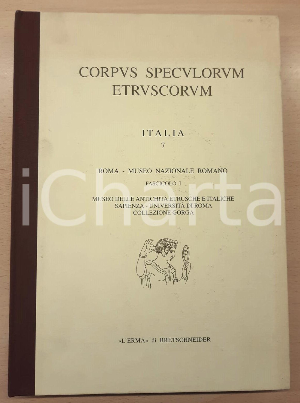2012 ROMA Corpus Speculorum Etruscorum. ITALIA 7 *L'Erma di Bretschneider Copertina cartonata. Volume a cura di Laura Ambrosini, illustrato b/n.Titolo completo: "Corpus Speculorum Etruscorum. Italia 7. Roma, Museo Nazionale Romano, fascicolo I. Museo delle Antichità Etrusche e Italiche - Sapienza Università di Roma".PAGINE: 242EDITORE: L'Erma di Bretschneider GOOD/buono lievi tracce d'uso in copertina Formato: 23x32 cm originale e autentica 1