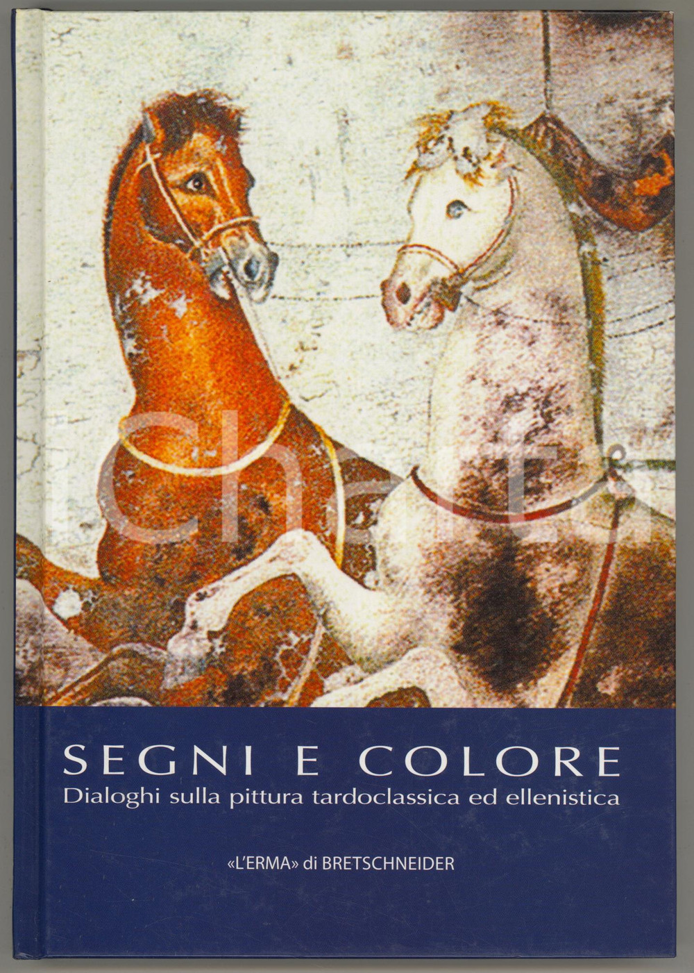 2012 Maurizio HARARI Silvia PALTINERI "Segni e colore" L'Erma di Bretschneider 1 Copertina cartonata. Titolo completo: "Segni e colore. Dialoghi sulla pittura tardoclassica ed ellenistica".Collana "Studia Archaeologica", 188.PAGINE: 176EDITORE: L'Erma di Bretschneider GOOD/buono  Formato: 17x24 cm originale e autentica 1