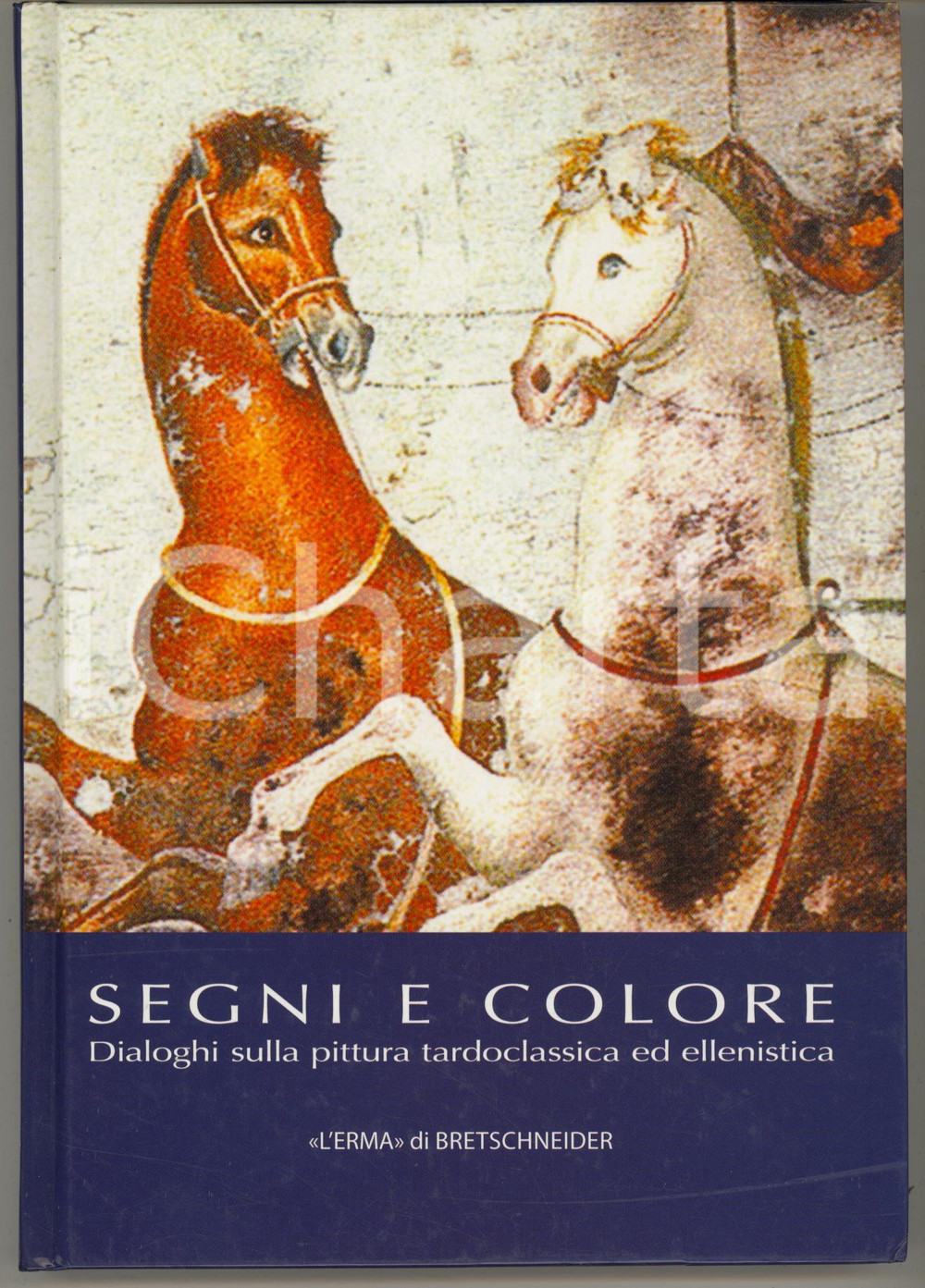 2012 Maurizio HARARI Silvia PALTINERI "Segni e colore" L'Erma di Bretschneider 4 Copertina cartonata. Titolo completo: "Segni e colore. Dialoghi sulla pittura tardoclassica ed ellenistica".Collana "Studia Archaeologica", 188.PAGINE: 176EDITORE: L'Erma di Bretschneider GOOD/buono minimi segni in copertina Formato: 17x24 cm originale e autentica 1
