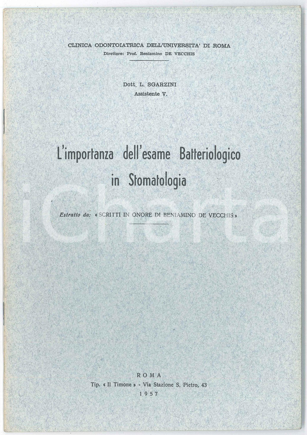 1957 Luciano SGARZINI Esame batteriologico in stomatologia - Estratto Pubblicazione d'epoca. "L'importanza dell'esame batteriologico in stomatologia"Estratto da "Scritti in onore di Beniamico De Vecchis"EDITORE: Clinica odontoiatrica dell'Universit&agrave; di RomaTIPOGRAFIA: Il Timone - RomaPAGINE: 9 GOOD/buono  Formato: 17x24 cm originale e autentica 1