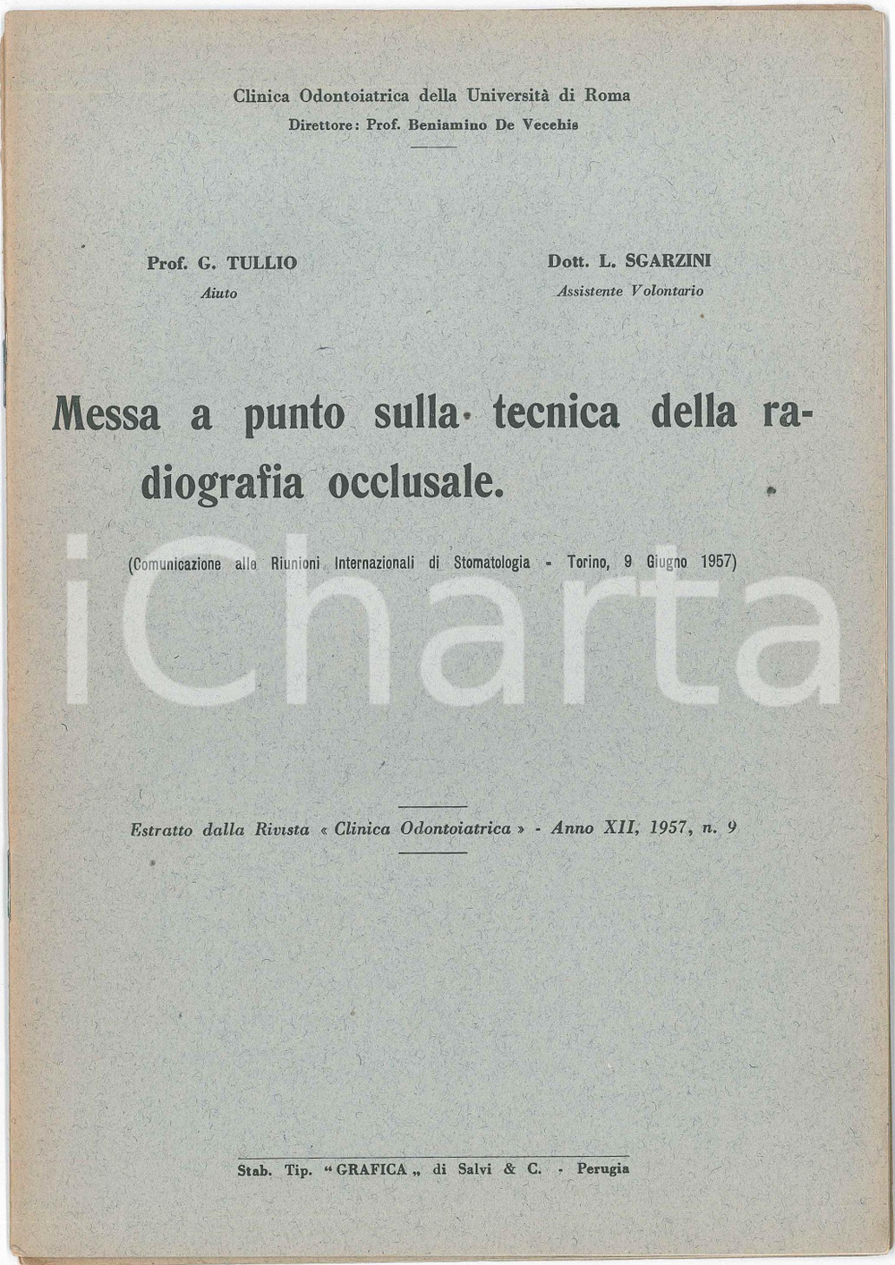 1957 Girolamo TULLIO Luciano SGARZINI Tecnica radiografia occlusale ^Estratto Pubblicazione d'epoca. "Messa a punto sulla tecnica della radiografia occlusale"(Comunicazione alle Riunioni Internazionali di Stomatologia - Torino)Estratto dalla rivista "Clinica odontoiatrica", Anno XII, 1957 - m.9EDITORE: Clinica odontoiatrica dell'Università di RomaTIPOGRAFIA: Grafica di Salvi & C - PerugiaPAGINE: 16 GOOD/buono  Formato: 17x24 cm originale e autentica 1