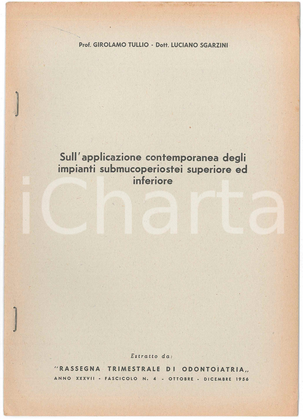 1956 Girolamo TULLIO Luciano SGARZINI Impianti submucoperiostei ^Estratto Pubblicazione d'epoca, illustrata. "Sull'applicazione contemporanea degli impianti submucoperiostei superiore ed inferiore"Estratto da "Rassegna trimestrale di Odontoiatria" - Anno XXXVII, 1956 n. 4PAGINE: 12 FAIR/discreto lievi bruniture ai margini Formato: 16x23 cm originale e autentica 1