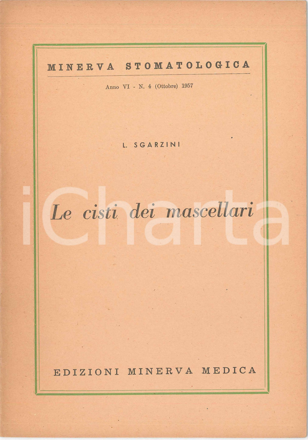 1957 MINERVA STOMATOLOGICA Luciano SGARZINI Cisti dei mascellari - Estratto (3) Pubblicazione d'epoca, illustrata. "Le cisti dei mascellari"Estratto da "Minerva Stomatologica" - Anno VI, 1957 n. 4EDITORE: Edizioni Minerva MedicaCONDIZIONI: GOODFORMATO: 17x24 cmPAGINE: 27    originale e autentica 1