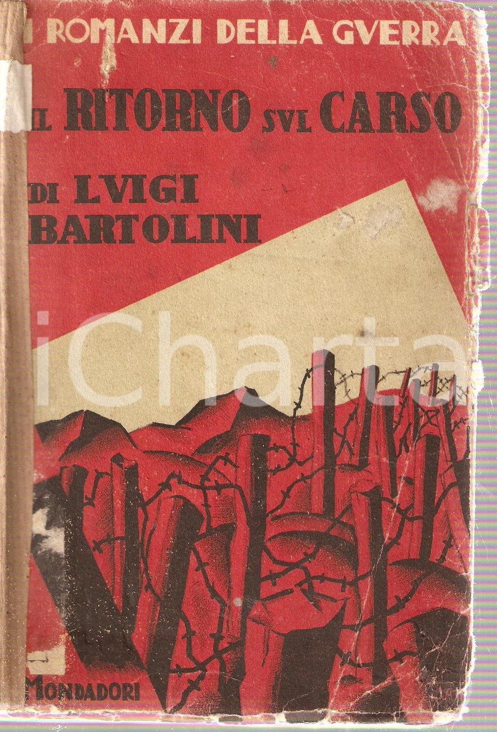 Libro, pubblicazione d epoca 1930 Luigi BARTOLINI Ritorno sul CARSO Edizioni Mondadori DANNEGGIATO 1